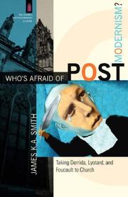 Cover of: Who's afraid of postmodernism?: taking Derrida, Lyotard, and Foucault to church