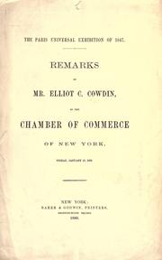 Cover of: The Paris Universal Exhibition of 1867: remarks of Mr. Elliot C. Cowdin, in the Chamber of Commerce of New York, Friday, January 12, 1866.