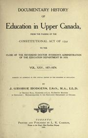 Cover of: Historical and other papers and documents illustrating the educational system of Ontario, 1792-1871, forming an appendix to the annual report of the Minister of Education