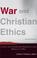 Cover of: War and Christian Ethics,