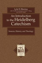 Cover of: An Introduction to the Heidelberg Catechism: Sources, History, and Theology (Texts and Studies in Reformation and Post-Reformation Thought)