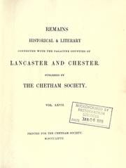 Cover of: Remains, historical & literary, connected with the palatine counties of Lancaster and Chester. by Chetham Society, Manchester, Eng.