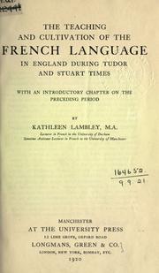 Cover of: The teaching and cultivation of the French language in England during Tudor and Stuart times: with an introductory chapter on the preceding period.
