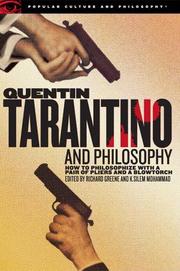 Cover of: Quentin Tarantino and philosophy: how to philosophize with a pair of pliers and a blowtorch