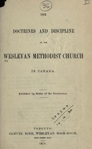 Cover of: The doctrines and discipline of the Wesleyan Methodist Church in Canada. by Wesleyan Methodist Church in Canada