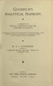 Cover of: Goodrich's analytical harmony.: A theory of musical composition from the composer's standpoint.