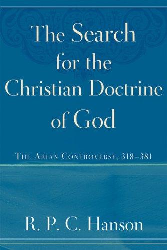The Search for the Christian Doctrine of God by R. P. C. Hanson