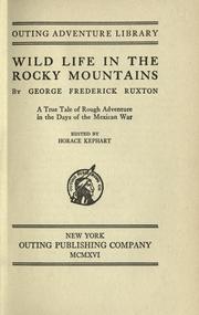Cover of: Wild life in the Rocky Mountains by Ruxton, George Frederick Augustus