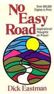 Cover of: No easy road; inspirational thoughts on prayer. by Dick Eastman