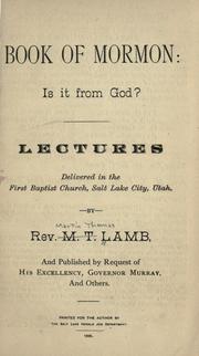 Cover of: Book of Mormon: is it from God? : lectures delivered in the First Baptist Church, Salt Lake City, Utah