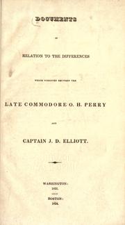 Cover of: Documents in relation to the differences which subsisted between the late Commodore O. H. Perry and Captain J. D. Elliott.
