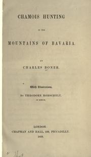 Cover of: Chamois hunting in the mountains of Bavaria. by Charles Boner