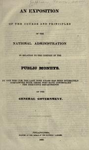 Cover of: An exposition of the course and principles of the national administration in relation to the custody of the public moneys.