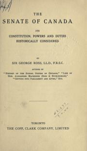 Cover of: The Senate of Canada, its constitution, powers and duties historically considered.