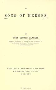 Cover of: A song of heroes by John Stuart Blackie