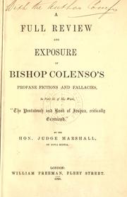 Cover of: Full Review and Exposure of Bishop Colenso's Profane Fictions and Fallacies ...