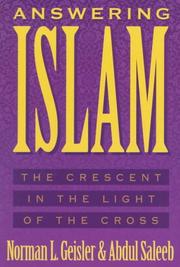 Cover of: Answering Islam: the crescent in light of the cross