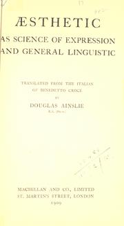 Cover of: Aesthetic as science of expression and general linguistic by Benedetto Croce