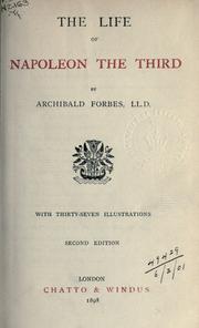 Cover of: The life of Napoleon the Third. by Archibald Forbes