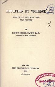 Cover of: Education by violence by Henry Seidel Canby