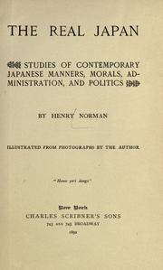 Cover of: The real Japan, studies of contemporary Japanese manners, morals, administration, and politics. by Norman, Henry