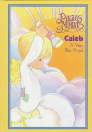 Cover of: Precious moments Caleb: a very shy angel