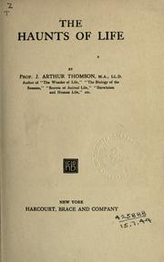 Cover of: The haunts of life by J. Arthur Thomson