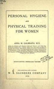 Cover of: Personal hygiene and physical training for women. by Anna Mary Galbraith, Anna Mary Galbraith