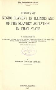 History Of Negro Slavery In Illinois And Of The Slavery Agitation In That State by Harris, Norman Dwight