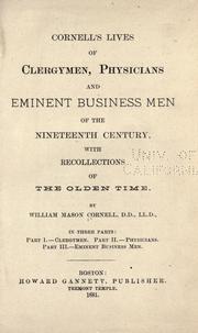 Cover of: Cornell's lives of clergymen: physicians and eminent business men of the nineteenth century, with recollections of the olden time.