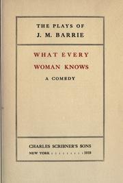 Cover of: What every woman knows, a comedy. by J. M. Barrie