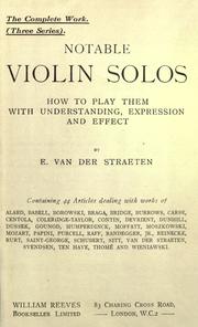 Cover of: Notable violin solos: how to play them with understanding, expression and effect.