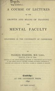 Cover of: A course of lectures on the growth, and means of training the mental faculty.