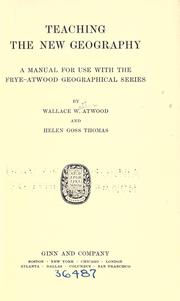 Cover of: Teaching the new geography by Atwood, Wallace Walter, Atwood, Wallace Walter