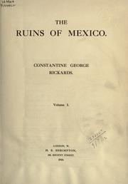 Cover of: The ruins of Mexico by Constantine George Rickards