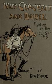 Cover of: With Crockett and Bowie, or, Fighting for the Lone-star flag by Munroe, Kirk