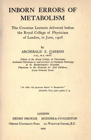 Cover of: Inborn errors of metabolism: the Croonian lectures delivered before the Royal College of Physicians of London, in June, 1908.