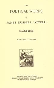 Cover of: Poetical works of James Russell Lowell. by James Russell Lowell, James Russell Lowell