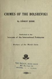 Cover of: Crimes of the Bolsheviki: dedicated to the interests of the international proletariat