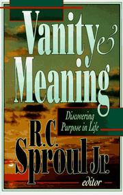 Cover of: Vanity & meaning by edited by R.C. Sproul, Jr.