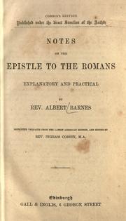 Cover of: Notes on the epistle to the Romans, explanatory and practical