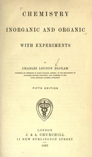 Cover of: Chemistry, inorganic and organic, with experiments by Charles Loudon Bloxam