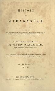 Cover of: History of Madagascar.: Comprising also the progress of the Christian mission established in 1818, and an authentic account of the persecution and recent martyrdom of the native Christians.
