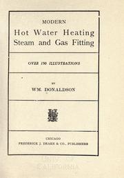 Cover of: Modern hot water heating, steam and gas fitting by William Donaldson