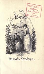 Cover of: The book of roses by Francis Parkman