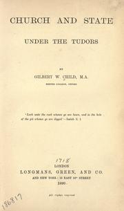 Cover of: Church and state under the Tudors by Gilbert William Child, Gilbert William Child