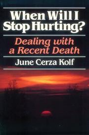 Cover of: When Will I Stop Hurting? Dealing With a Recent Death