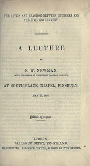 Cover of: action and reaction between churches and the civil government: a lecture ; at South-Place Chapel, Finsbury, May 20, 1860
