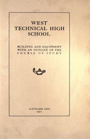 Cover of: West Technical High School: building and equipment with an outline of course of study.