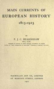 Cover of: Main currents of European history, 1815-1915 by F. J. C. Hearnshaw